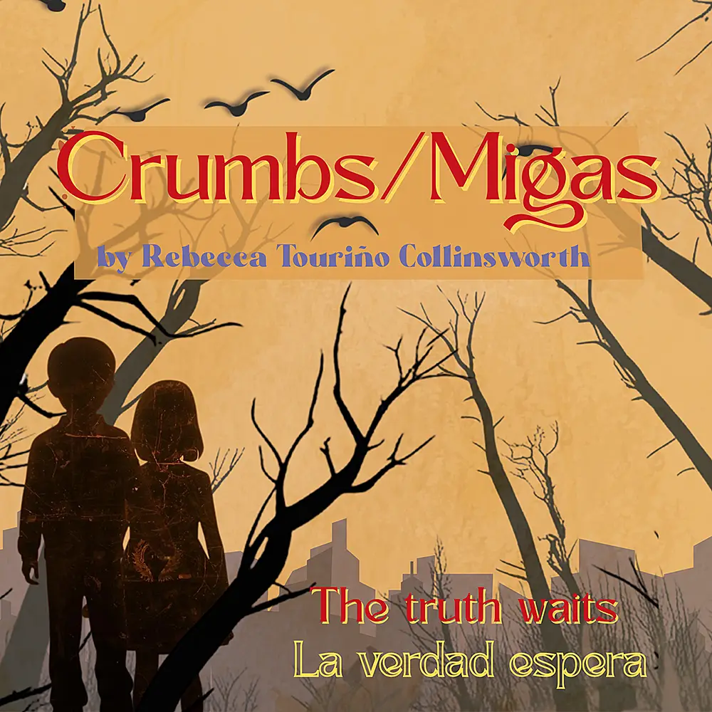 Crumbs/Migas by Rebecca Tourino Collingsworth 